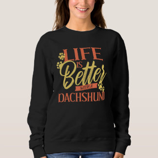 Sudadera La Vida Es Mejor Con Un Perro Dachshund
