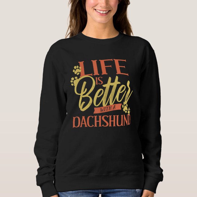 Sudadera La Vida Es Mejor Con Un Perro Dachshund (Anverso)