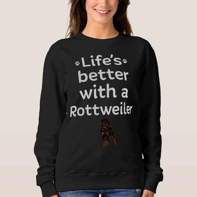 Sudadera La Vida Es Mejor Con Un Rottweiler (Anverso)