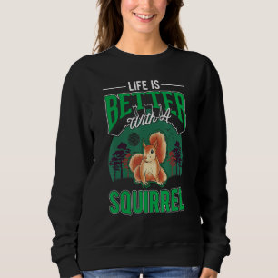 Sudadera La vida es mejor con una ardilla