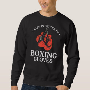 Sudadera La Vida Es Mejor En Boxeador De Guantes De Boxeo