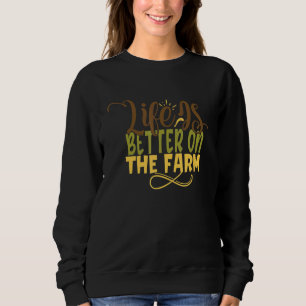 Sudadera La Vida Es Mejor En El Cultivo Agrícola