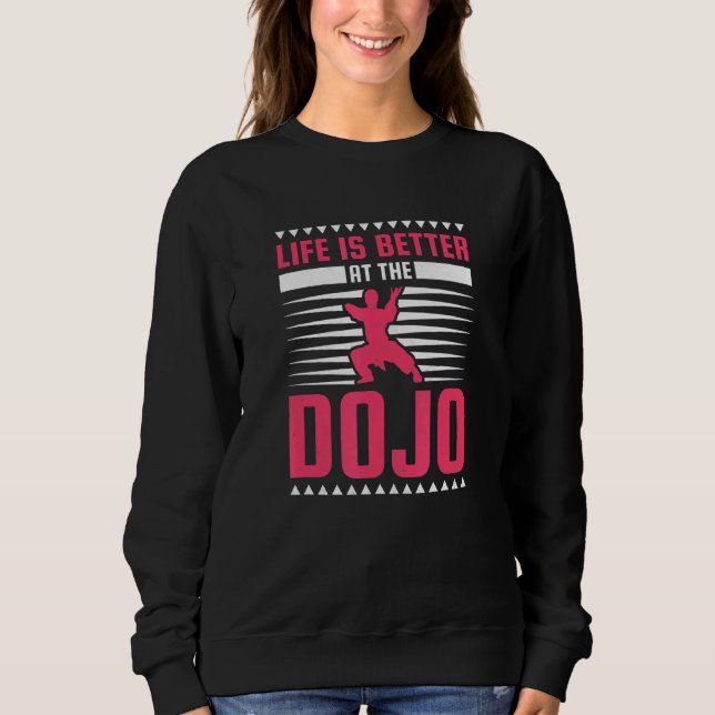 Sudadera La Vida Es Mejor En El Dojo Karate (Anverso)