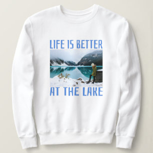 Sudadera La vida es mejor en el lago T-Shirt