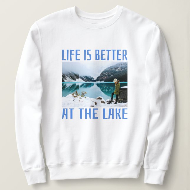 Sudadera La vida es mejor en el lago T-Shirt (Anverso del diseño)