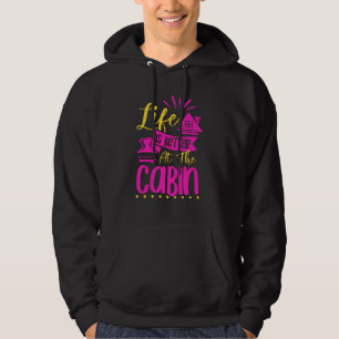 Sudadera La Vida Es Mejor En La Pequeña Casa De Cabaña Co