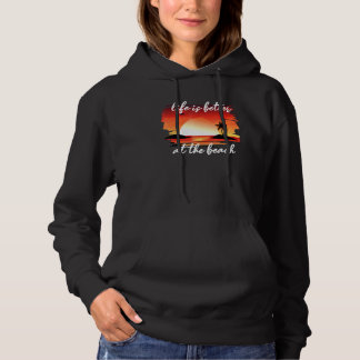 Sudadera La vida es mejor en la playa
