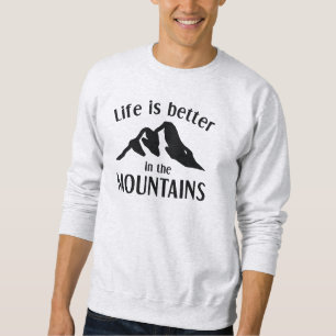 Sudadera La vida es mejor en las montañas