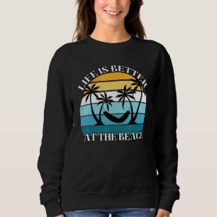 Sudadera La Vida Es Mejor En Las Vacaciones De Verano
