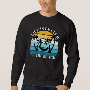 Sudadera La Vida Es Mejor En Las Vacaciones De Verano