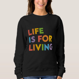 Sudadera La vida es para vivir