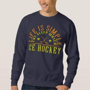 Sudadera La vida es simple comer Sleep Watch Hockey sobre h