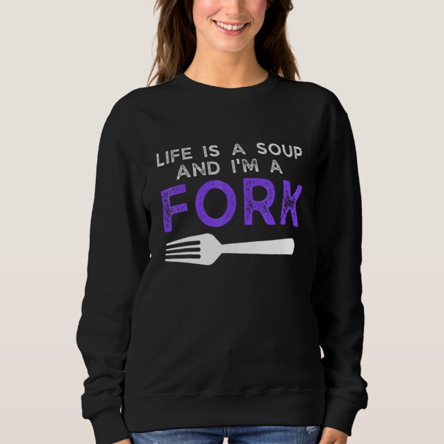 Sudadera La vida es sopa soy tenedor meme viral (Anverso)