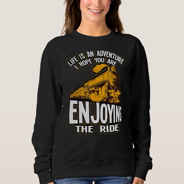 Sudadera La Vida Es Un Conductor Adventurei Hope Train (Anverso)