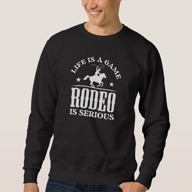 Sudadera La Vida Es Un Juego El Rodeo Es Serio (Anverso)