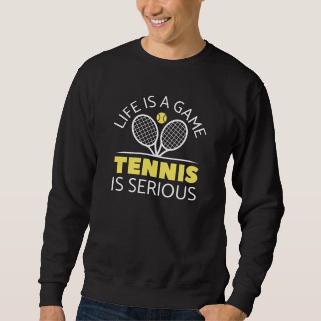 Sudadera La Vida Es Un Juego El Tenis Es Serio (Anverso)