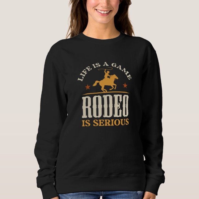 Sudadera La Vida Es Un Juego Rodeo Es Serio (Anverso)