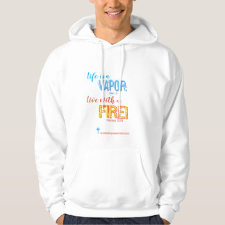 Sudadera La vida es un Vapor; Vivir con un Fuego++Hooodie
