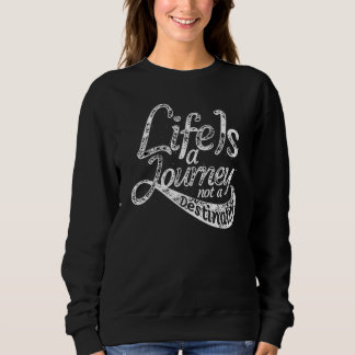 Sudadera La Vida Es Un Viaje No Un Destino