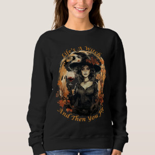 Sudadera La vida es una bruja y luego vuelas