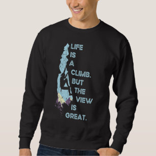 Sudadera La vida es una escalada Pero la vista es genial Es
