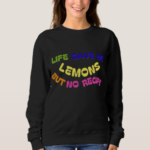 SUDADERA LA VIDA ME DIO LEMONES, PERO NO RECIBO
