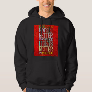 Sudadera La vida no mejora por casualidad