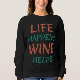 Sudadera La vida pasa cuando el vino ayuda a vinos 1