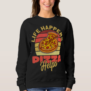 Sudadera La vida pasa, la pizza ayuda