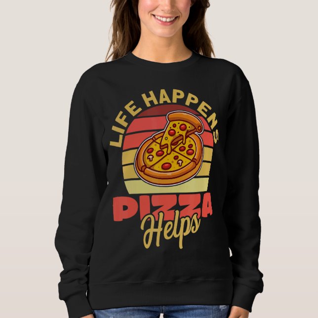 Sudadera La vida pasa, la pizza ayuda (Anverso)