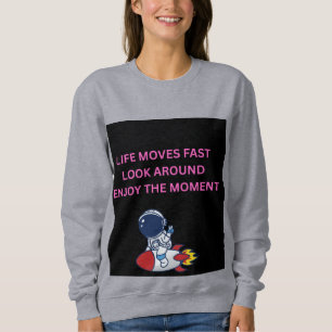 Sudadera La vida se mueve demasiado rápido Mira a tu alrede