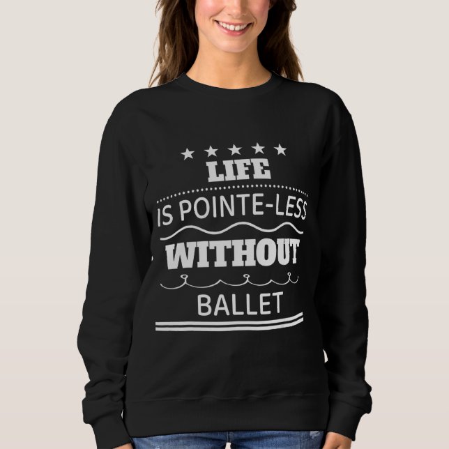 Sudadera La Vida Se Señala Menos Sin Humor De Ballet Sarcás (Anverso)