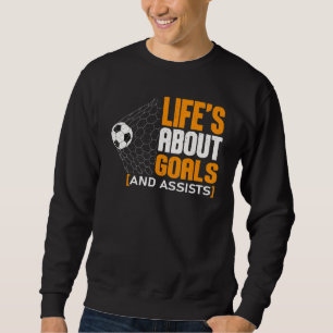 Sudadera La vida se trata de goles y asistencias Futbol Soc