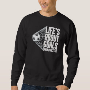 Sudadera La vida se trata de goles y asistencias Futbol Soc