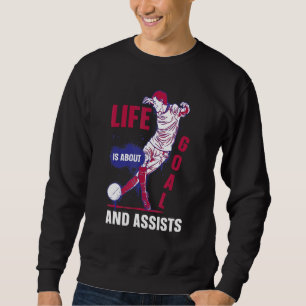 Sudadera La vida se trata de goles y asistencias Jugador d