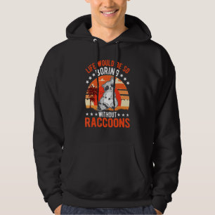 Sudadera La vida sería muy aburrida sin mapaches 1