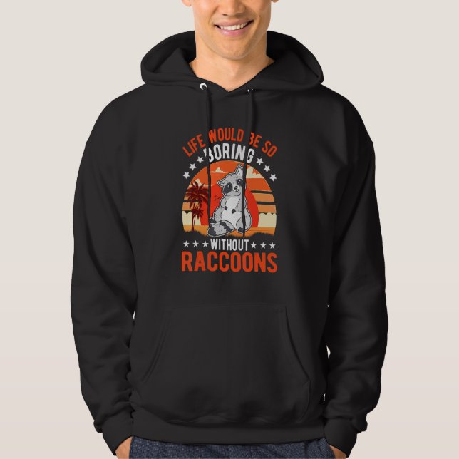 Sudadera La vida sería muy aburrida sin mapaches 1 (Anverso)