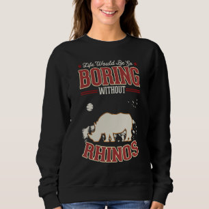 Sudadera La vida sería muy aburrida sin rinocerontes