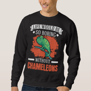 Sudadera La Vida Sería Tan Aburrida Sin Chameleers 1