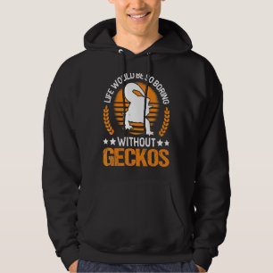 Sudadera La Vida Sería Tan Aburrida Sin Geckos