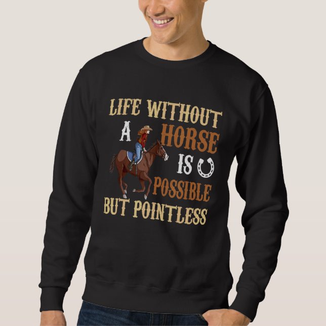 Sudadera La Vida Sin Caballo Es Posible Pero Sin Pisos (Anverso)