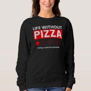 Sudadera La Vida Sin Pizza Boring No Recomendaría Rev
