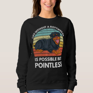 Sudadera La Vida Sin Un Rottweiler Es Posible, Pero Apunta