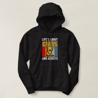 Sudadera La vida trata sobre objetivos y ayuda al hockey