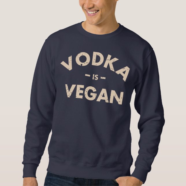 Sudadera La vodka es camiseta del vegano #2 (Anverso)