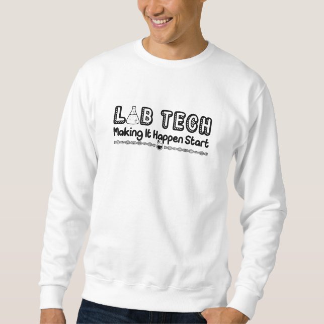 Sudadera Laboratory Technician Lab Tech Making It Happen (Anverso)