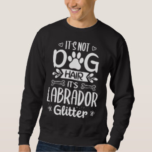 Sudadera Labrador Hair es mi Purpurina Guay Cute Sweet Labr