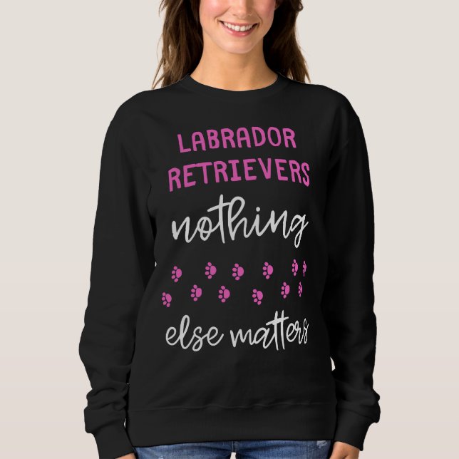 Sudadera Labrador recupera nada más importa Labrador (Anverso)
