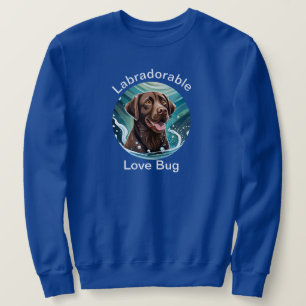 Sudadera "Labradorable Love Bug"