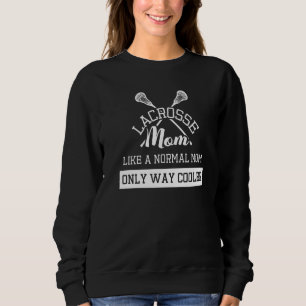 Sudadera Lacrosse Mom Como Una Madre Normal Sólo Muy Fría L